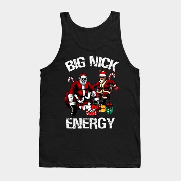 Big Nick Energy Funny Santa Christmas Xmas Ugly Christmas Sweater Tank Top by StarMa